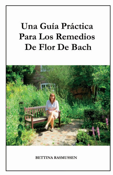 Una Guía Práctica Para Los Remedios De Flor De Bach