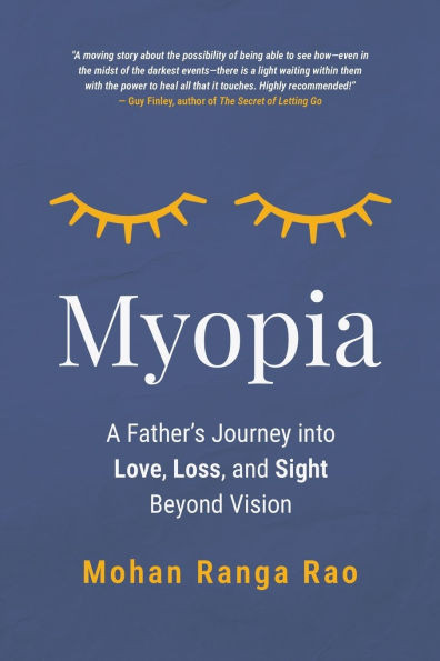 Myopia: A Father's Journey into Love, Loss, and Sight Beyond Vision