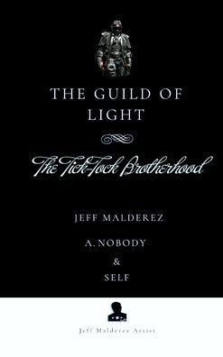 The Guild of Light: The Tick-Tock Brotherhood - (Hardback or Cased Book)