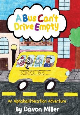 A Bus Can't Drive Empty: An Alphaballiteration Adventure - 9798992264739