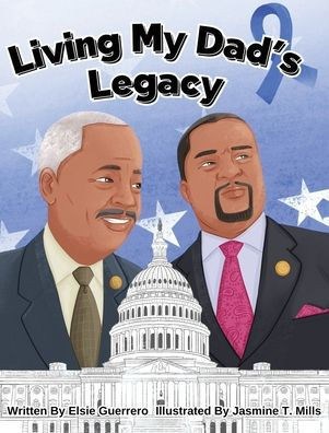 Living My Dad's Legacy - (Hardback or Cased Book)