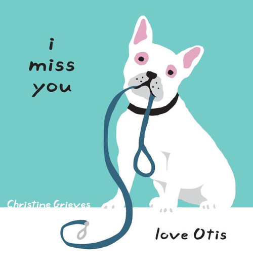 I miss you, love Otis - (Hardback or Cased Book)