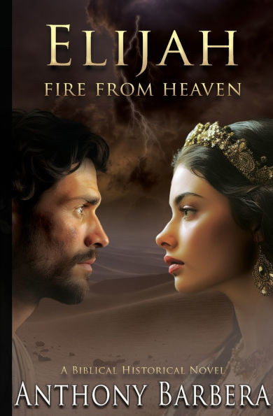 Elijah: Fire from Heaven - (Paperback or Softback)