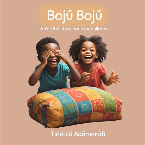 Boj? Boj?: A Yor?b? story book for children.