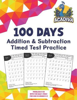 100 Days of Addition and Subtraction Timed Test Practice (0-20): with Fun Daily Jokes for Kids in Grades K-2