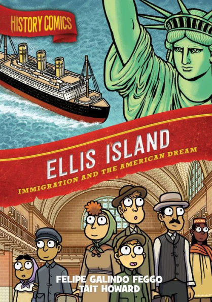History Comics: Ellis Island: Immigration and the American Dream - (Paperback or Softback)