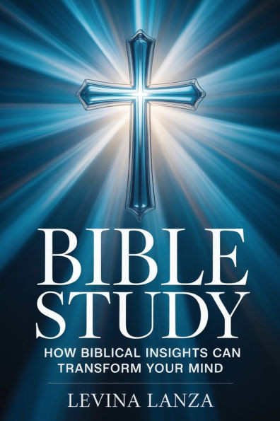 Bible Study - How Biblical Insights Can Transform Your Mind - (Paperback or Softback)