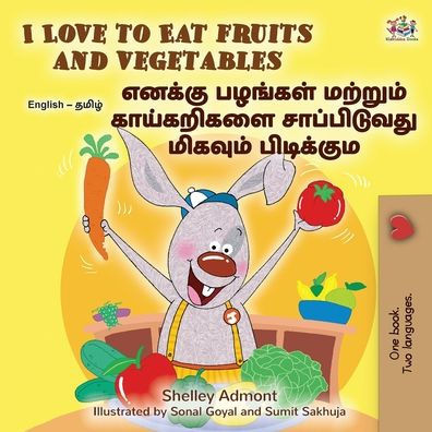 I Love to Eat Fruits and Vegetables (English Tamil Bilingual Children's Book) - (Paperback or Softback)