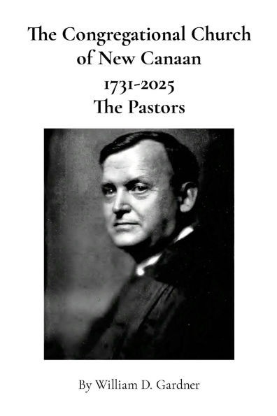 The Congregational Church of New Canaan 1731-2025, The Pastors