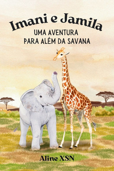 Imani e Jamila: Uma Aventura Para Al?m da Savana