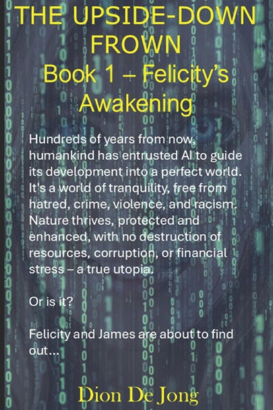 The Upside Down Frown: Book 1 - Felicity's awakening