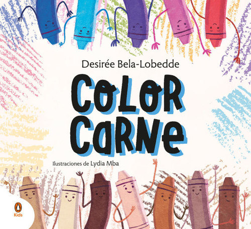 Color Carne. Un Cuento Sobre El Racismo Y El Valor de la Diversidad / Flesh Color