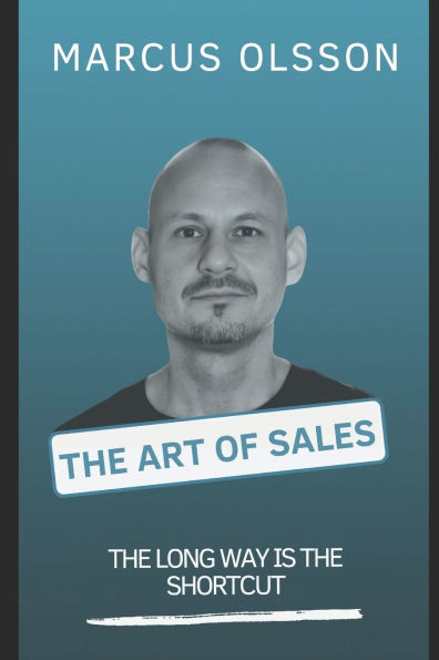 The Art of Sales: The Long Way Is the Shortcut