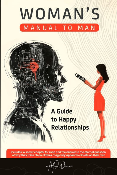 A Woman's Manual to Man: a Guide to Happy Relationships
