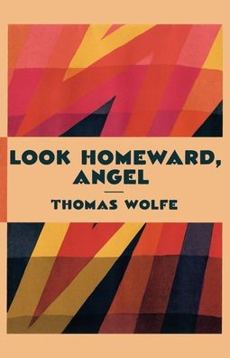 Look Homeward, Angel - 9781420982770