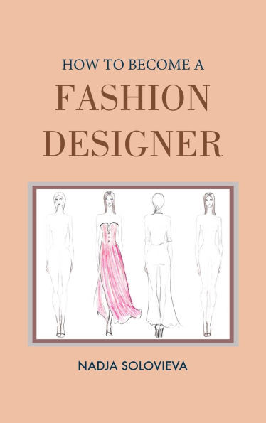 How to Become a Fashion Designer: Hardcover