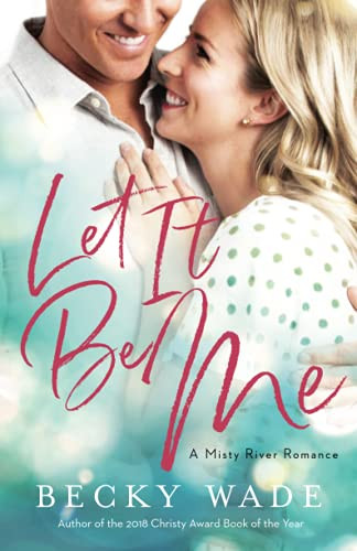 Let It Be Me (Misty River Romance, A) - 9780764235610