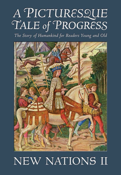 A Picturesque Tale of Progress: The Story of Humankind for Readers Young and Old: New Nations II - (Paperback or Softback)