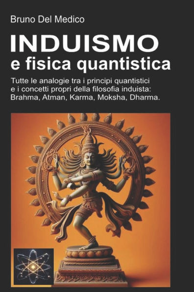 Induismo e teoria quantistica: Tutte le analogie inaspettate tra i principi quantistici e i concetti propri della filosofia induista: Brahma, Atman, K