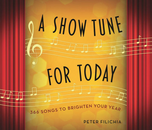 A Show Tune for Today: 366 Songs to Brighten Your Year