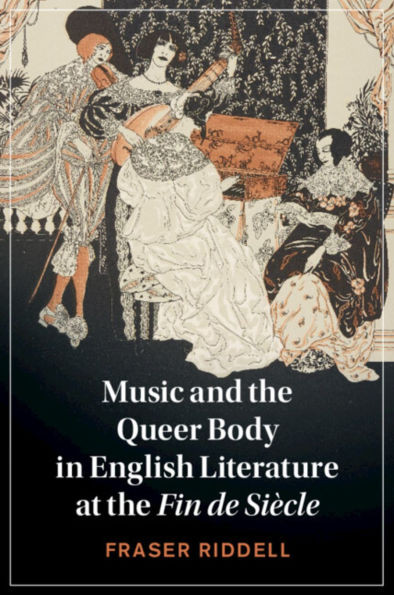 Music and the Queer Body in English Literature at the Fin de Si?cle