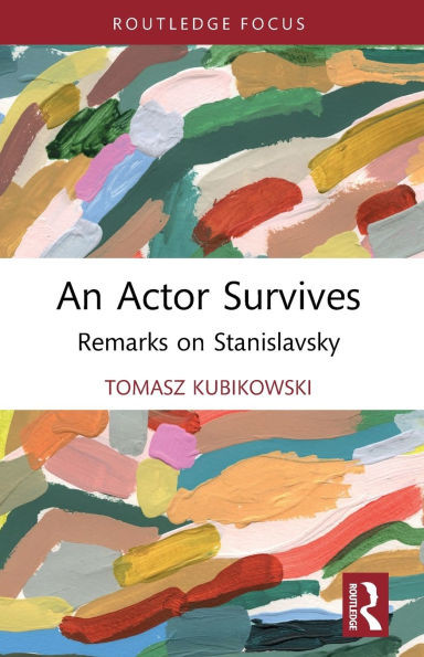 An Actor Survives: Remarks on Stanislavsky