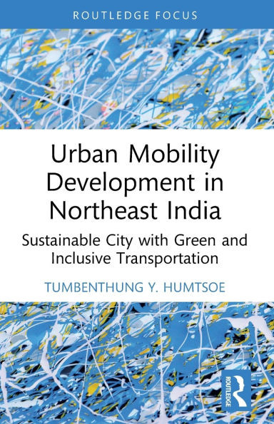 Urban Mobility Development in Northeast India: Sustainable City with Green and Inclusive Transportation