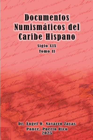 Documentos Numism?ticos del Caribe Hispano (Siglo XIX) Tomo II