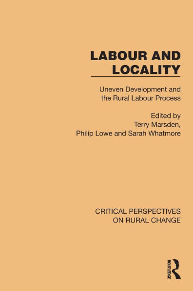 Labour and Locality: Uneven Development and the Rural Labour Process