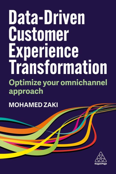 Data-Driven Customer Experience Transformation: Optimize Your Omnichannel Approach - (Paperback or Softback)