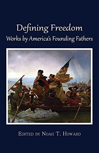 Defining Freedom: Works By America'S Founding Fathers