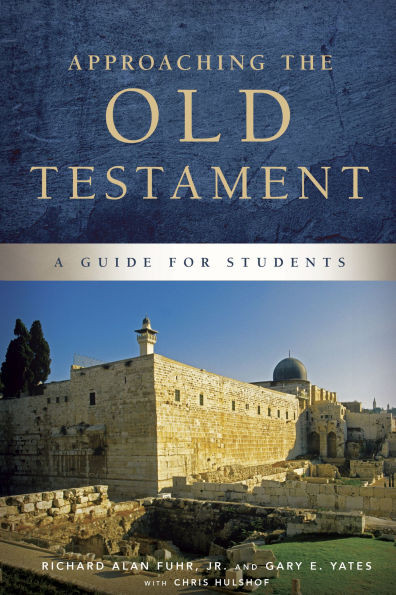Approaching the Old Testament: A Guide for Students