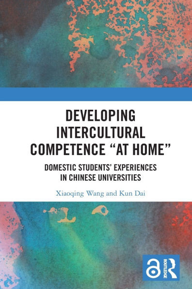 Developing Intercultural Competence "at Home": Domestic Students' Experiences in Chinese Universities