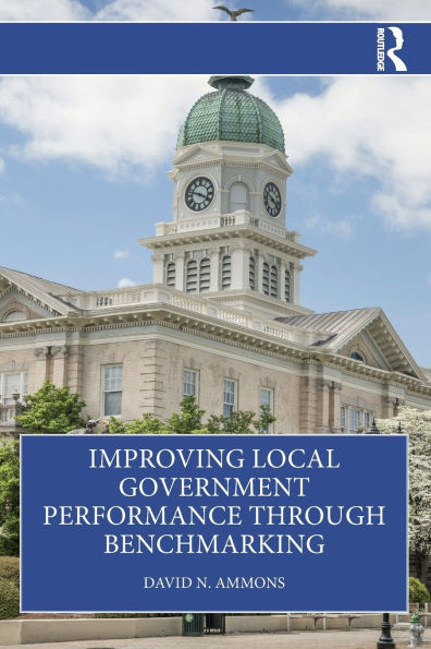 Improving Local Government Performance through Benchmarking - (Paperback or Softback)