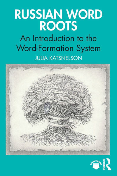 Russian Word Roots: An Introduction to the Word-Formation System - (Paperback or Softback)