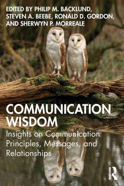 Communication Wisdom: Insights on Communication Principles, Messages, and Relationships - (Paperback or Softback)