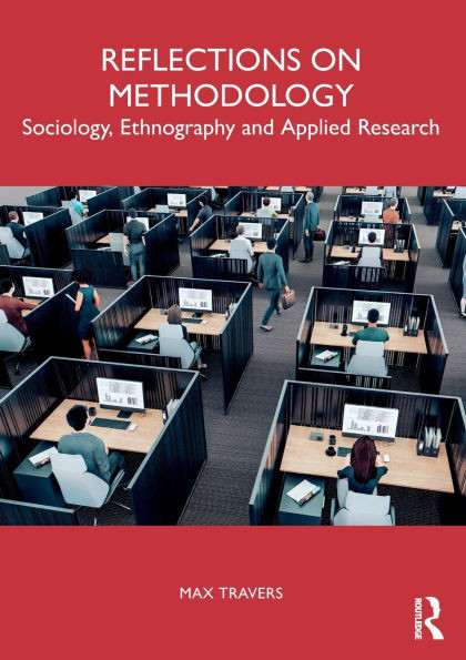 Reflections on Methodology: Sociology, Ethnography and Applied Research - (Paperback or Softback)