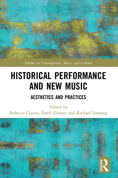 Historical Performance and New Music: Aesthetics and Practices