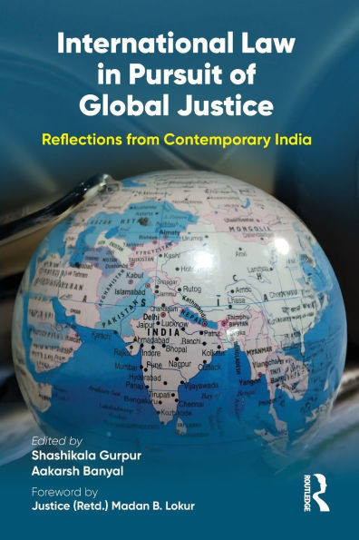 International Law in Pursuit of Global Justice: Reflections from Contemporary India - (Paperback or Softback)