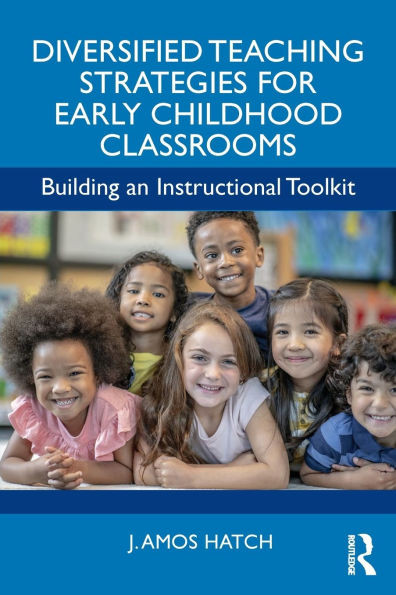Diversified Teaching Strategies for Early Childhood Classrooms: Building an Instructional Toolkit - (Paperback or Softback)