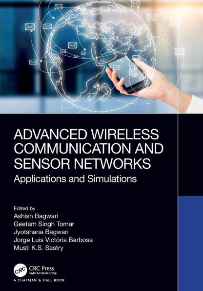 Advanced Wireless Communication and Sensor Networks: Applications and Simulations