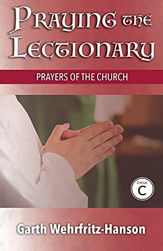 Praying The Lectionary, Cycle C: Prayers Of The Church