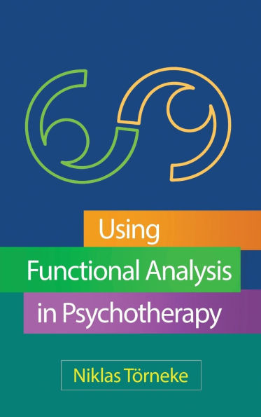 Using Functional Analysis in Psychotherapy - (Hardback or Cased Book)