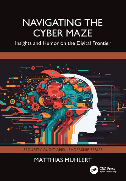 Navigating the Cyber Maze: Insights and Humor on the Digital Frontier - (Paperback or Softback)