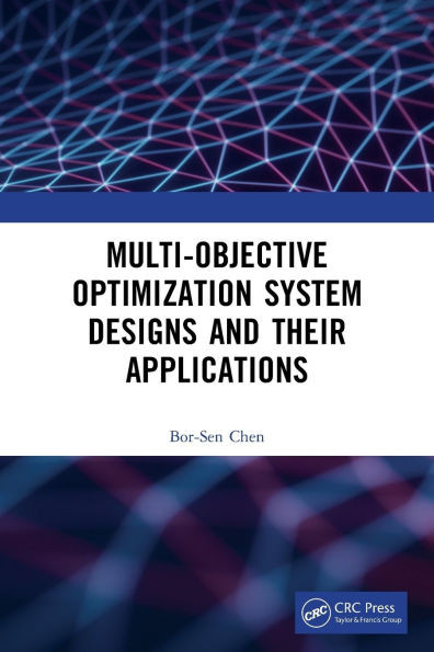 Multi-Objective Optimization System Designs and Their Applications
