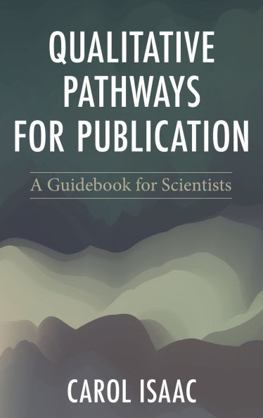 Qualitative Pathways for Publication: A Guidebook for Scientists - (Hardback or Cased Book)
