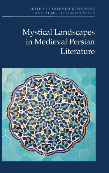 Mystical Landscapes in Medieval Persian Literature