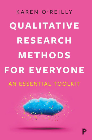 Qualitative Research Methods for Everyone: An Essential Toolkit - (Hardback or Cased Book)