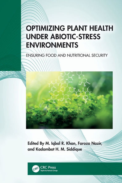Optimizing Plant Health under Abiotic-Stress Environments: Ensuring Food and Nutritional Security