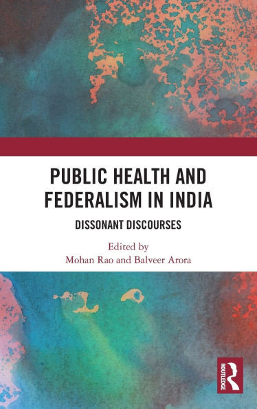 Public Health and Federalism in India: Dissonant Discourses